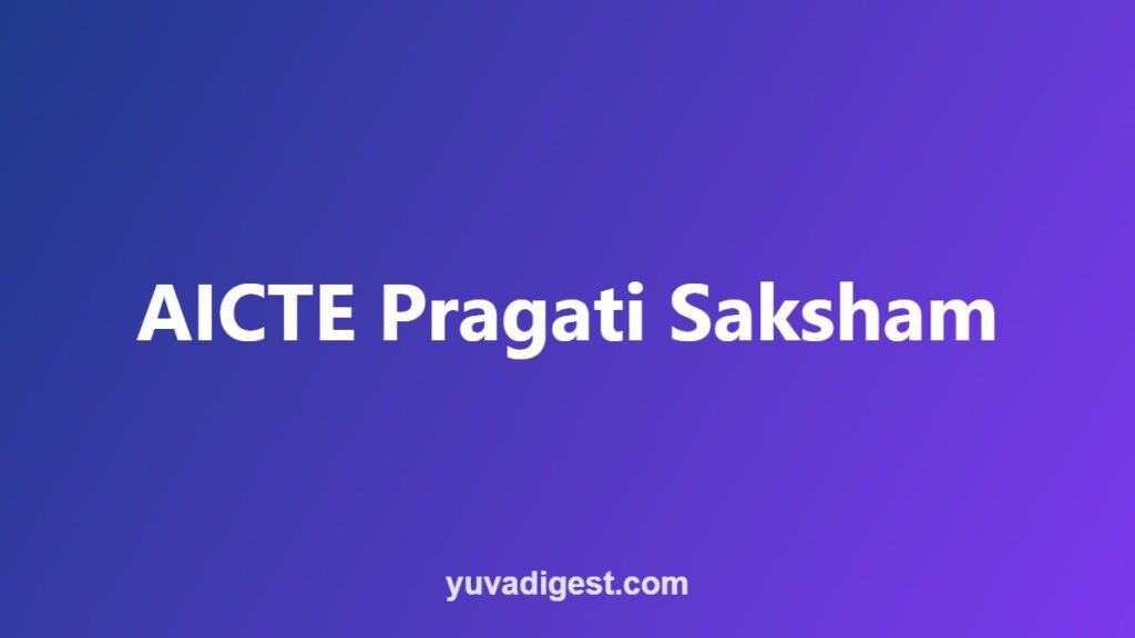 AICTE Pragati and Saksham Scholarship: Apply Guide