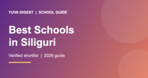Read more about the article Best Schools in Siliguri (2026 Guide)