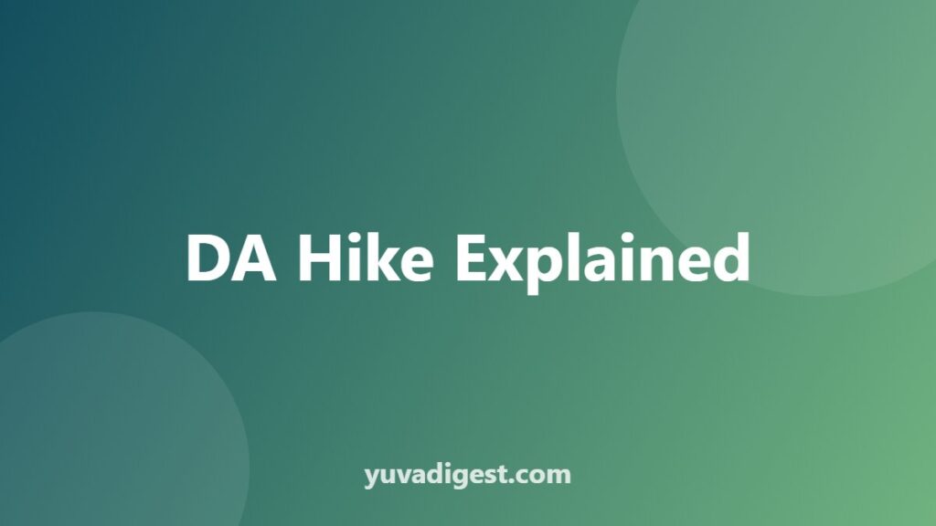 Dearness Allowance (DA) Hike Explained: Rate & Next Revision