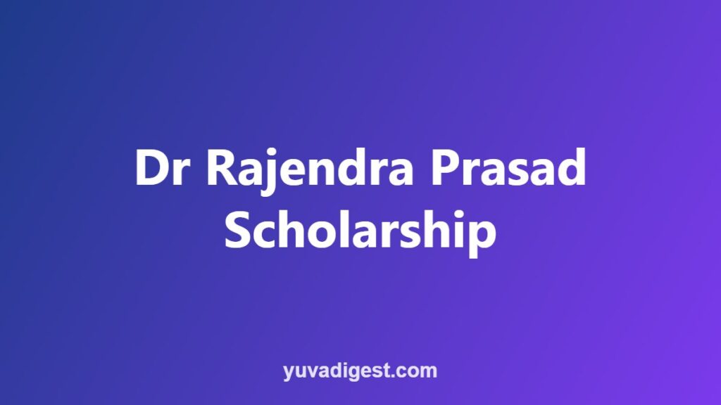 Dr Rajendra Prasad Scholarship: Who Runs It, Eligibility, Apply