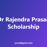 Dr Rajendra Prasad Scholarship: Who Runs It, Eligibility, Apply