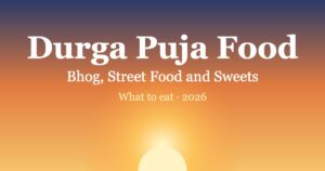 Read more about the article Durga Puja Food Guide: Bhog, Street Food and What to Eat