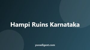 Read more about the article Hampi History and Ruins: Vijayanagara Empire Guide