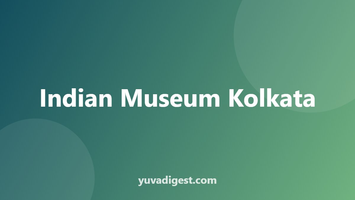 Indian Museum Kolkata
