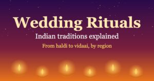 Read more about the article Indian Wedding Traditions Explained
