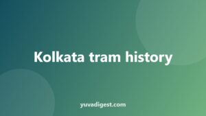 Read more about the article Kolkata Tram History: From Horse Trams to Today