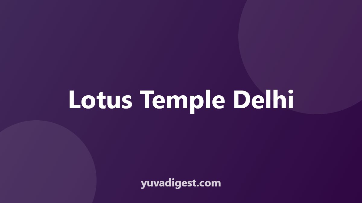 Lotus Temple Delhi