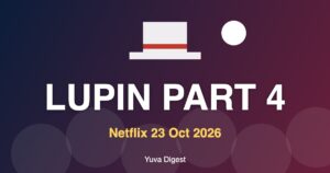 Read more about the article Lupin Part 4 Release Date: Netflix Premiere, Cast and Episodes