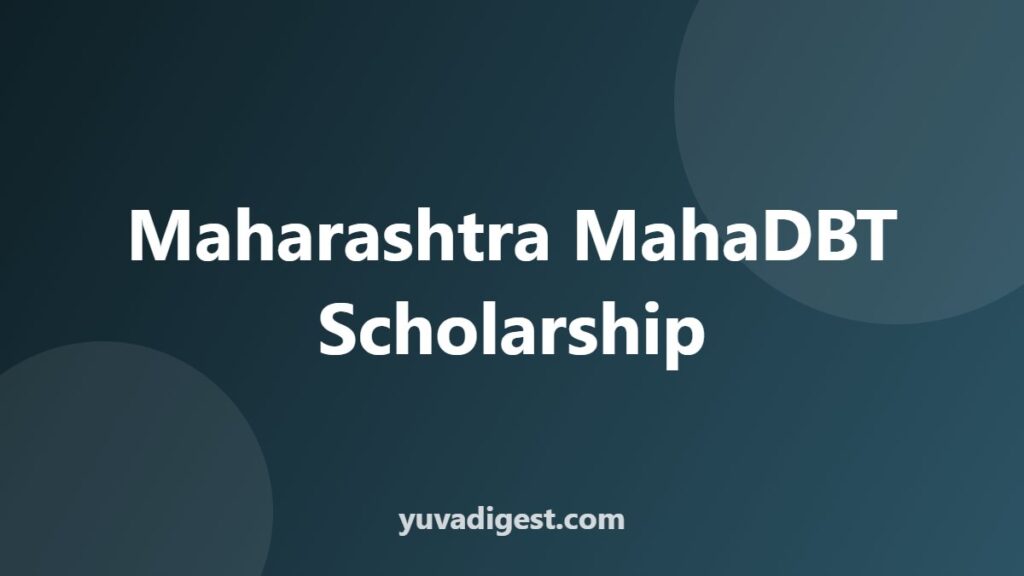Maharashtra Scholarship Guide: MahaDBT Apply & Status