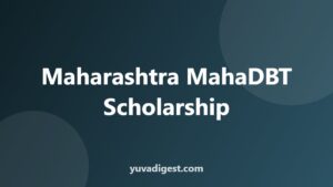 Read more about the article Maharashtra Scholarship Guide: MahaDBT Apply & Status