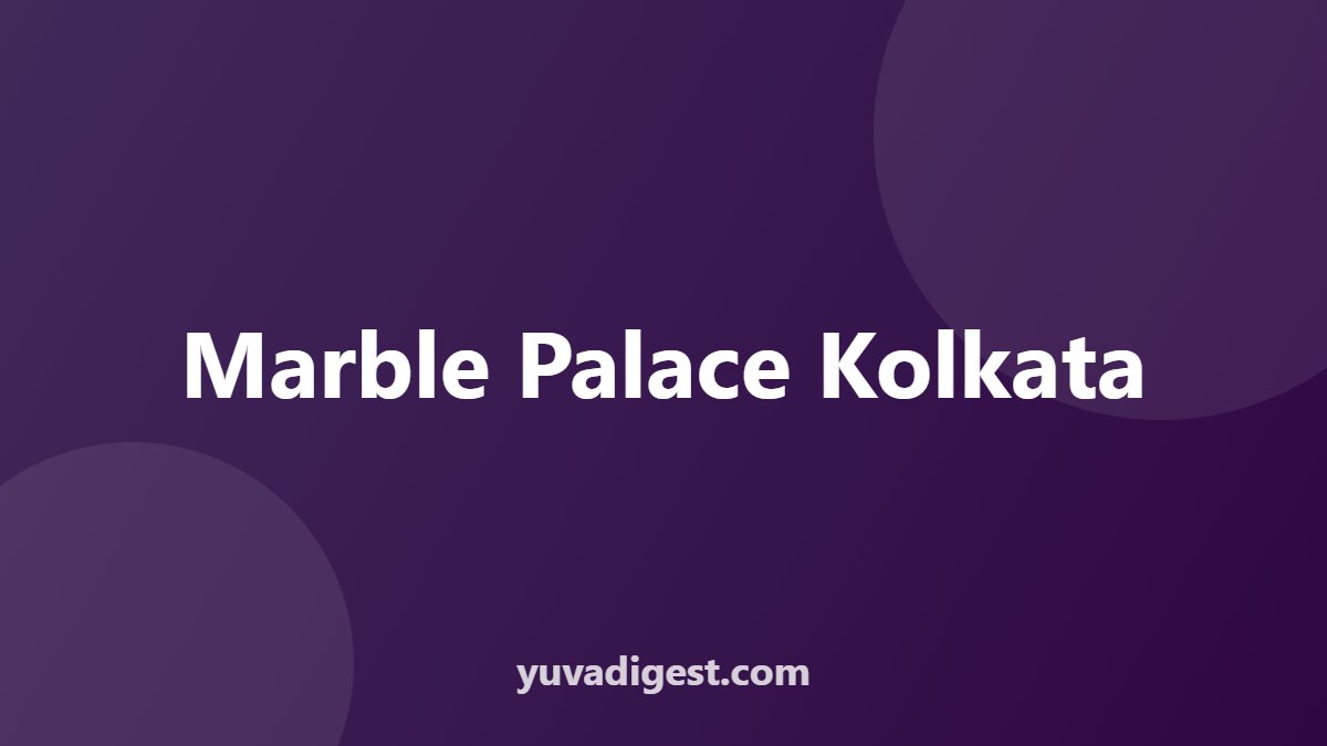 Marble Palace Kolkata