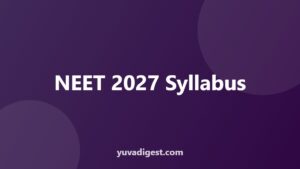 Read more about the article NEET 2027 Syllabus and Exam Pattern: What Is Official