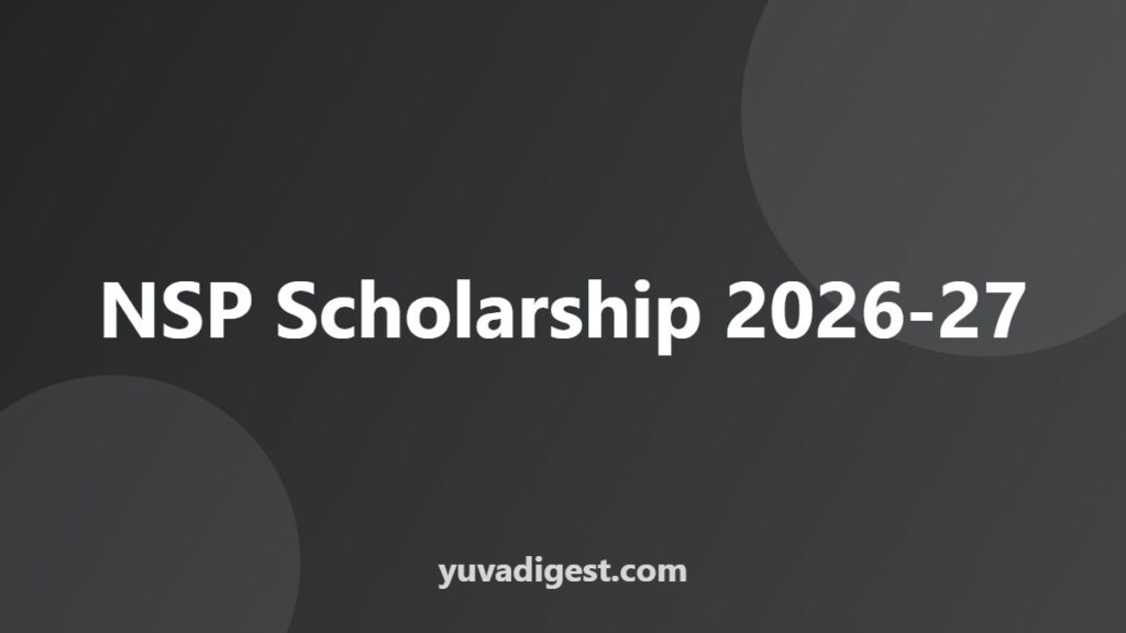 NSP Scholarship 2026-27: Apply, Last Date and Status