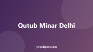Read more about the article Qutub Minar History: Who Built It and When