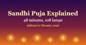 Read more about the article Sandhi Puja Explained: The 48 Minutes Between Ashtami and Navami