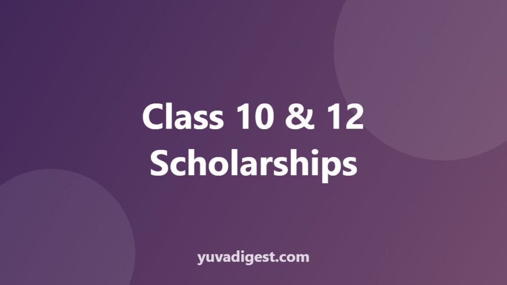 Scholarships for Class 10 and Class 12 Students in India