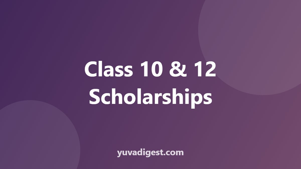 Class 10 & 12 Scholarships