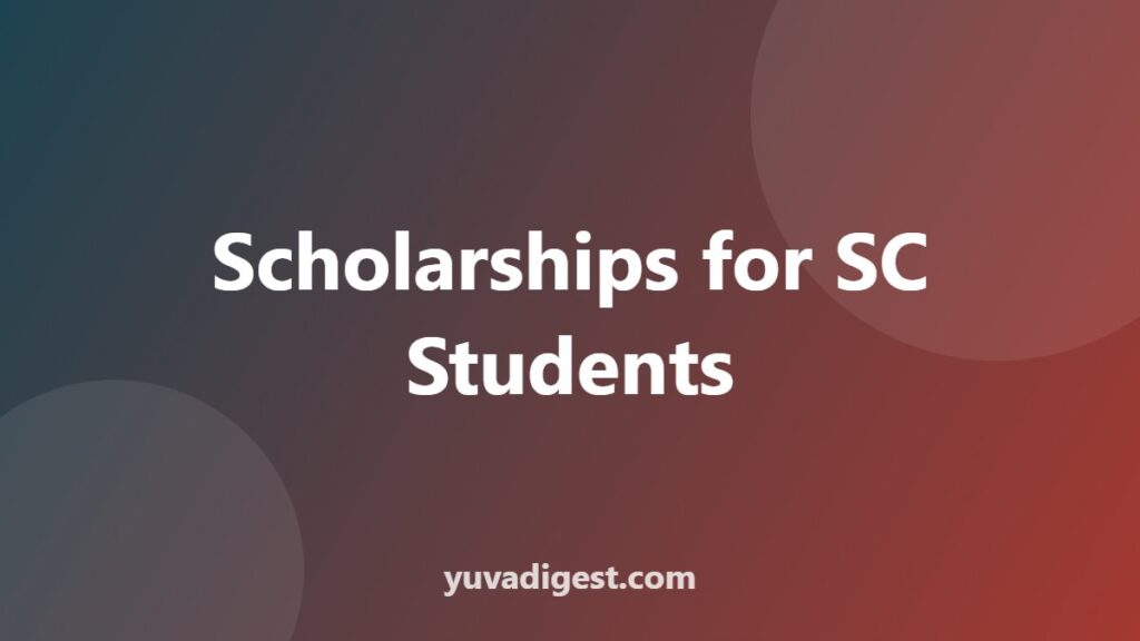 Scholarships for SC Students: Pre-Matric, Post-Matric, Top Class
