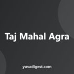 Taj Mahal History: Shah Jahan, Mumtaz Mahal and the Tomb
