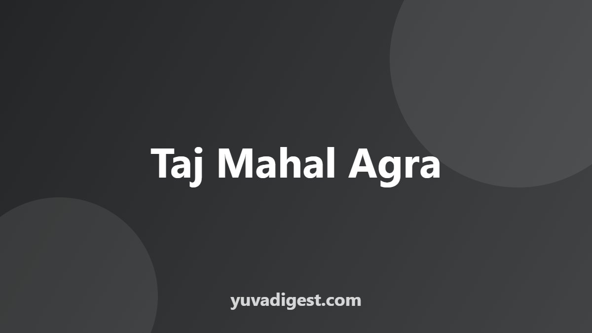 Taj Mahal Agra