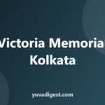 Victoria Memorial Kolkata: History, Timings and Tickets
